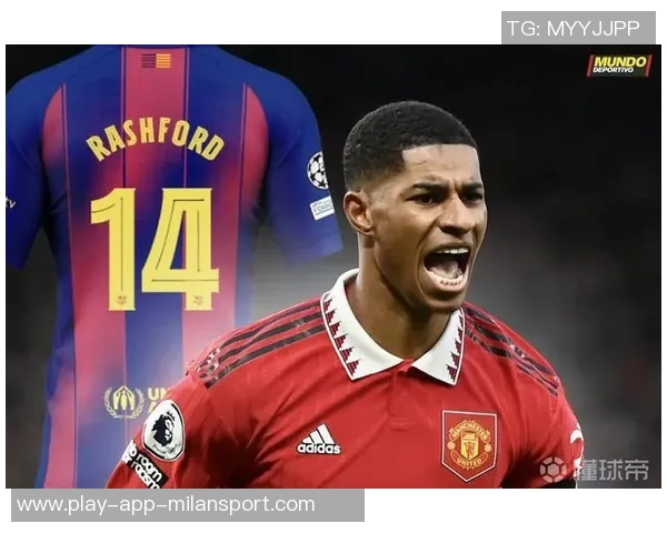 拉什福德期待在巴萨提升自我能力相信球队能助力成长 拉什福德期待在巴萨提升自我能力相信球队能助力成长