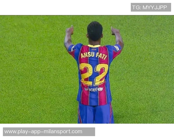 法蒂身价五年来首次回升至1000万欧创佳绩引发关注 法蒂身价五年来首次回升至1000万欧创佳绩引发关注