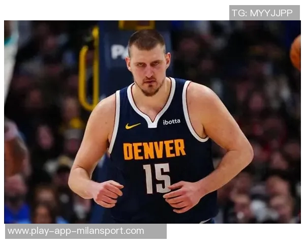 约基奇半场表现平平4次失误影响球队仅得7分6板6助1断 约基奇半场表现平平4次失误影响球队仅得7分6板6助1断